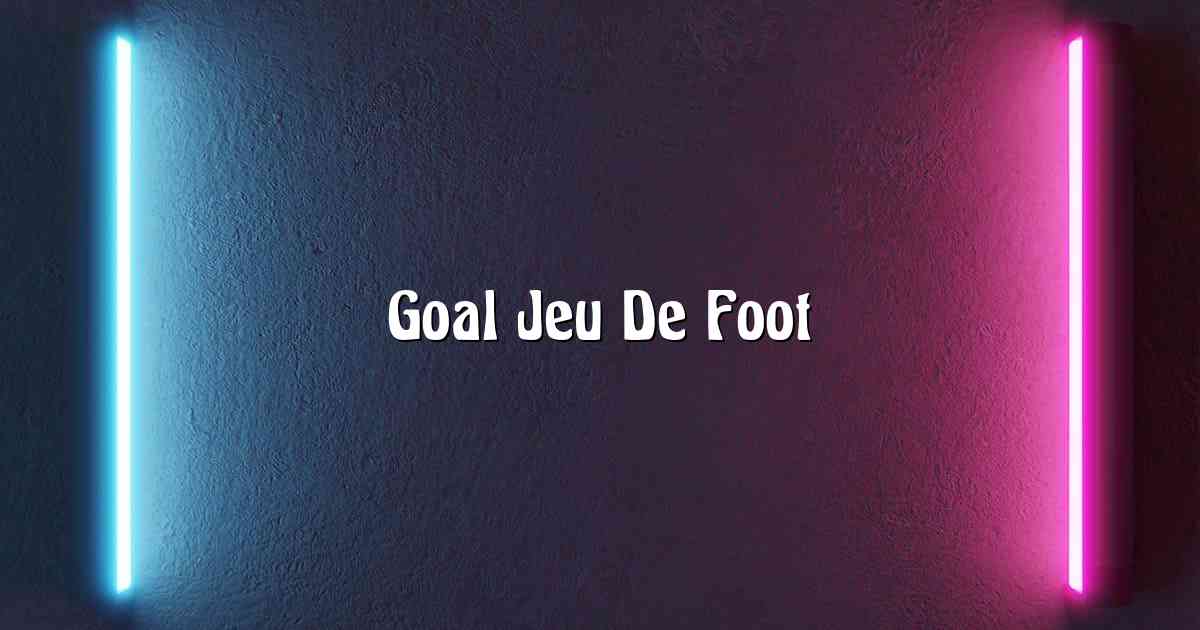 Goal Jeu De Foot