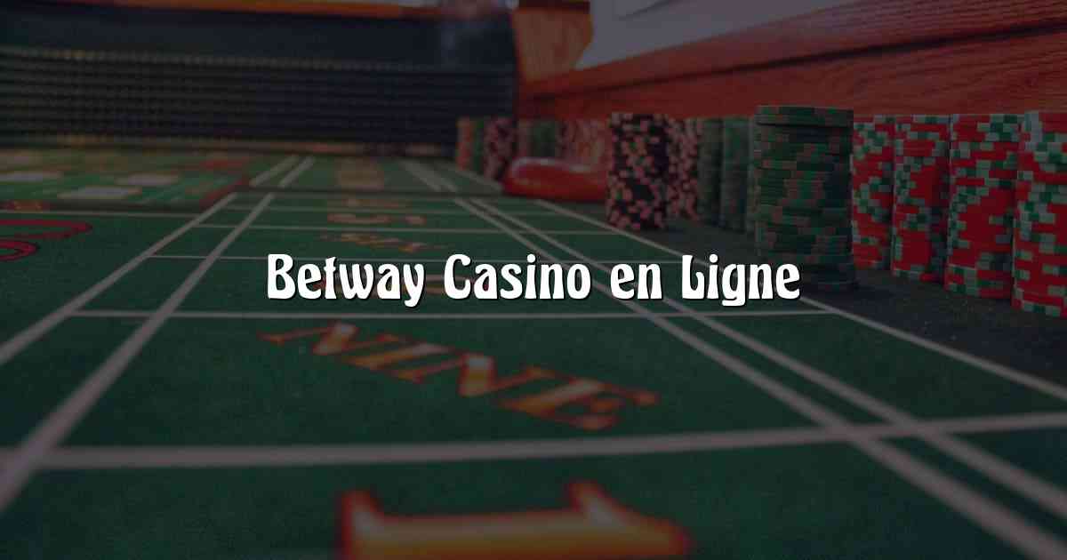 Betway Casino en Ligne