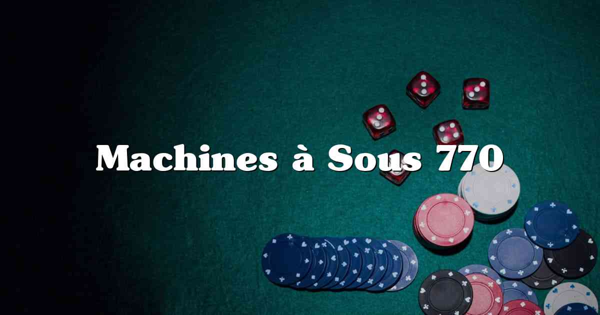 Machines à Sous 770