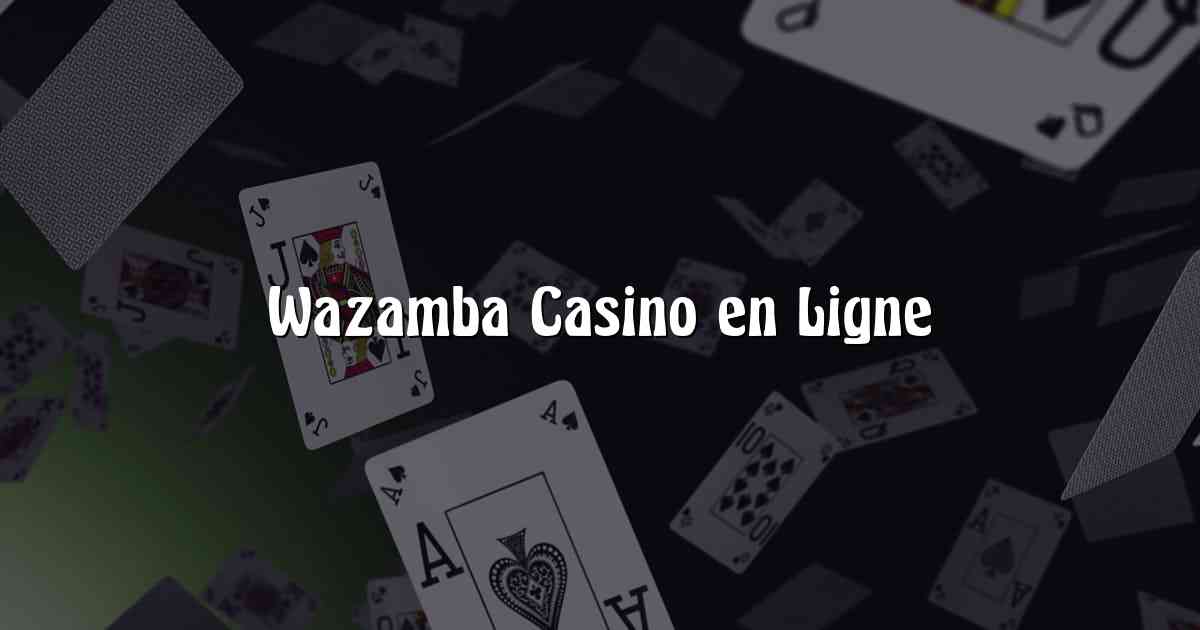 Wazamba Casino en Ligne