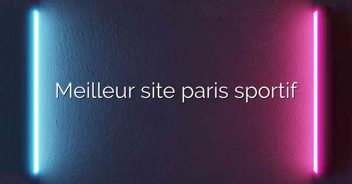 Meilleur site paris sportif