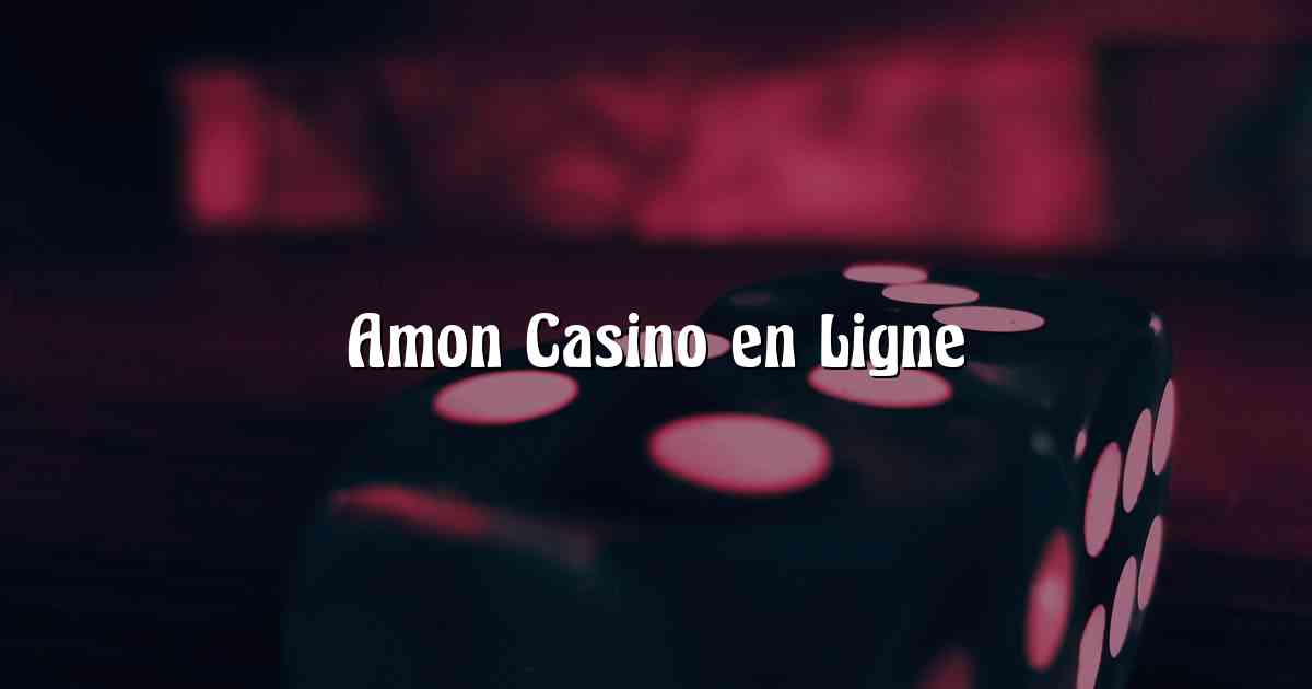Amon Casino en Ligne