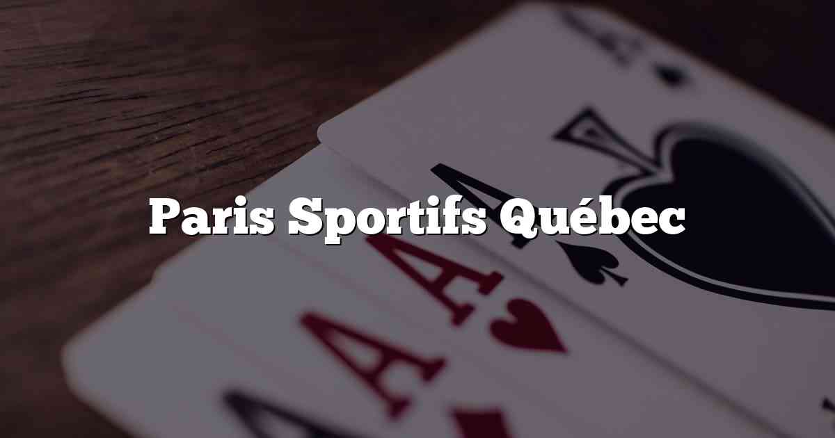 Paris Sportifs Québec