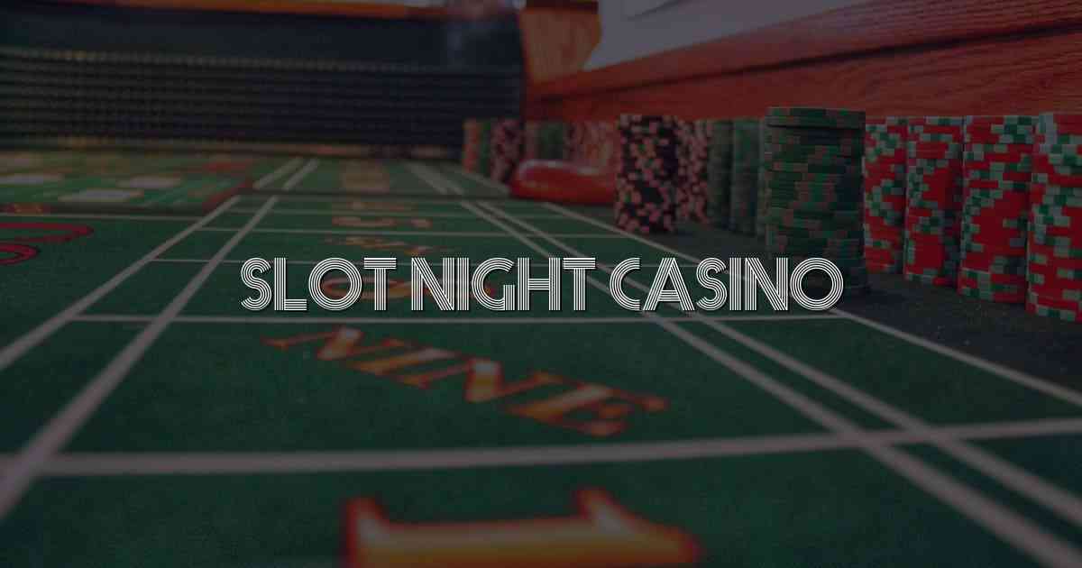 Slot Night Casino